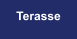 Terasse